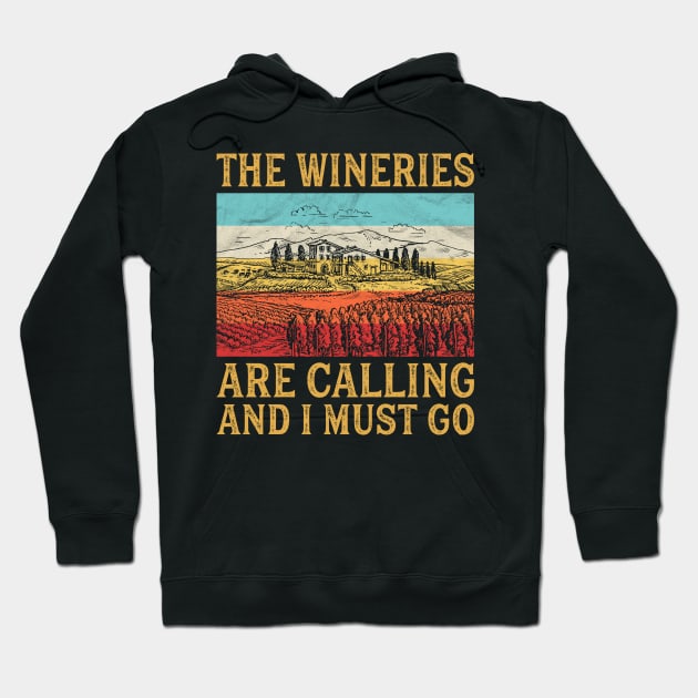 The Wineries Are Calling And I Must Go Hoodie by DanYoungOfficial